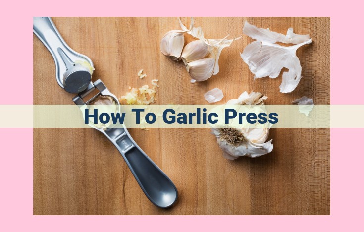 how to garlic press