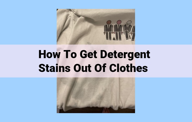 how to get detergent stains out of clothes