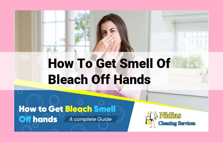 how to get smell of bleach off hands