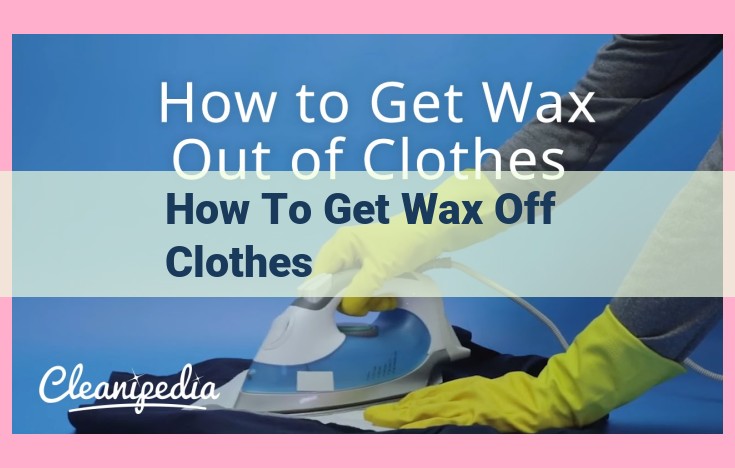 how to get wax off clothes