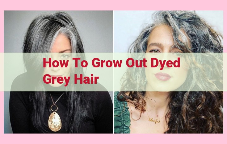 how to grow out dyed grey hair