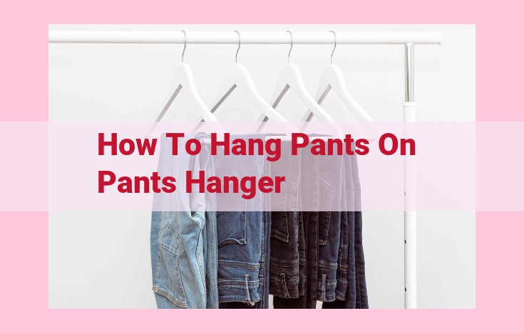 how to hang pants on pants hanger