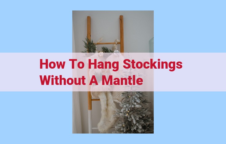 how to hang stockings without a mantle