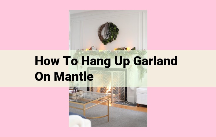 how to hang up garland on mantle