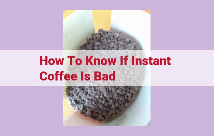 how to know if instant coffee is bad