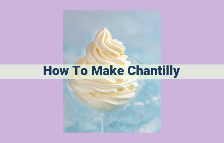 how to make chantilly