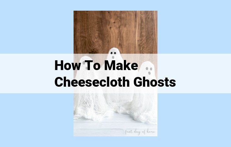 how to make cheesecloth ghosts