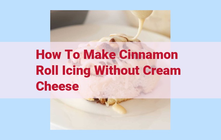 how to make cinnamon roll icing without cream cheese