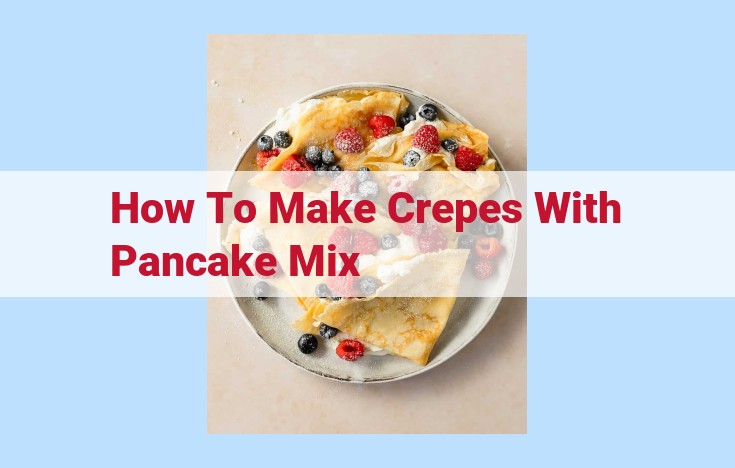 how to make crepes with pancake mix