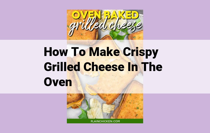 how to make crispy grilled cheese in the oven