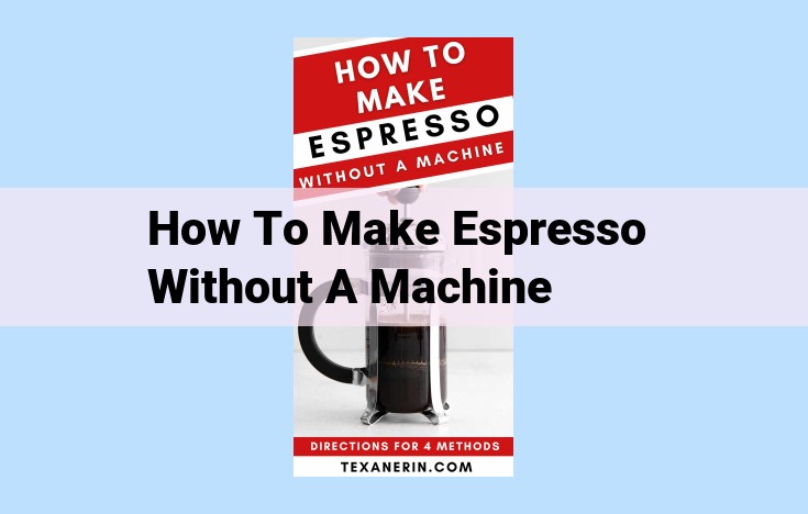 how to make espresso without a machine