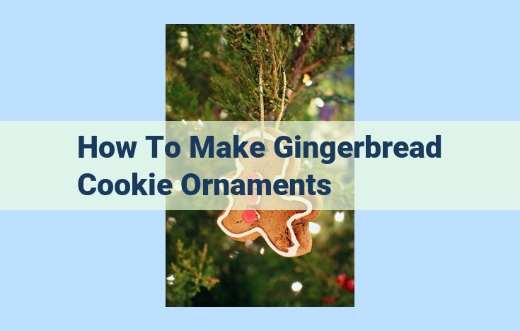 how to make gingerbread cookie ornaments