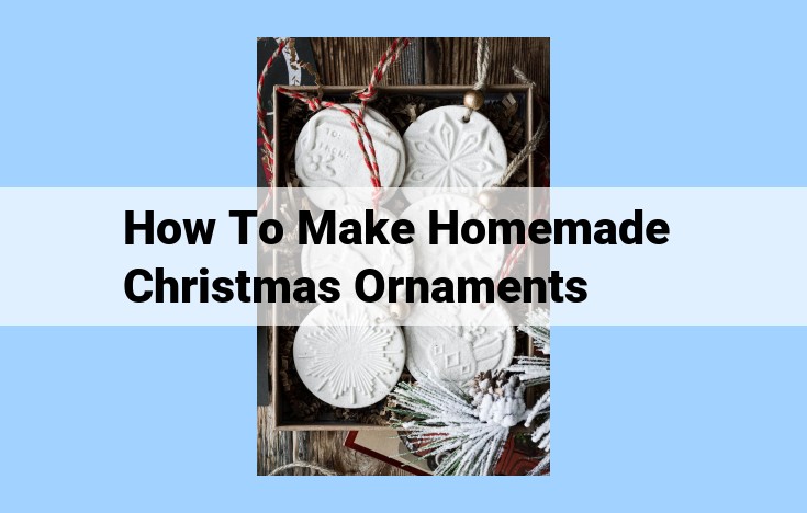 how to make homemade christmas ornaments