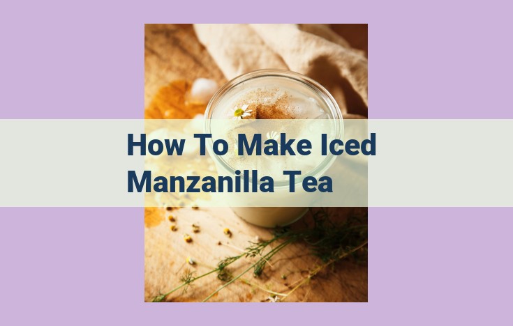 how to make iced manzanilla tea