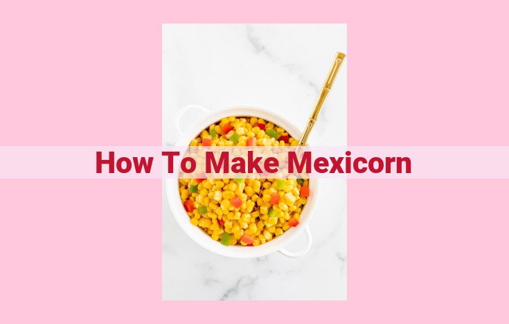 how to make mexicorn