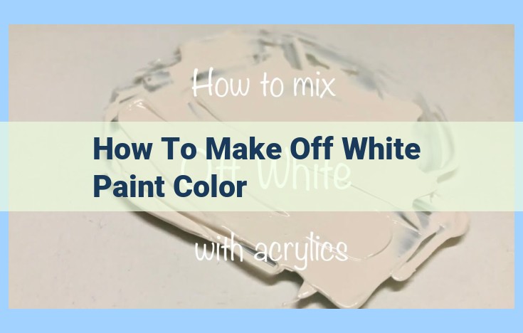 how to make off white paint color