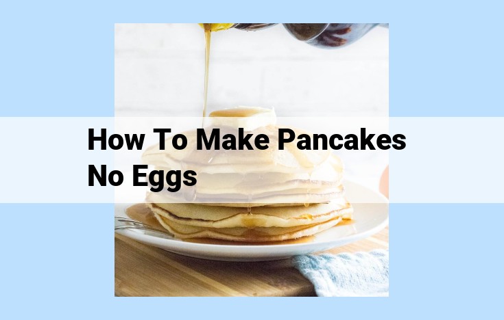 how to make pancakes no eggs