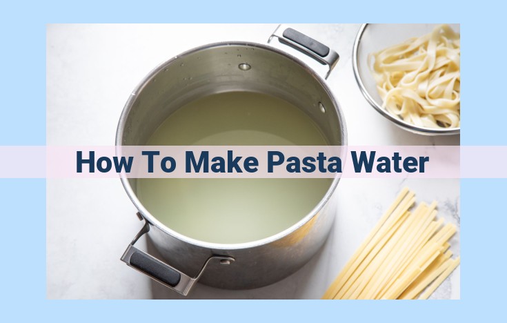 how to make pasta water