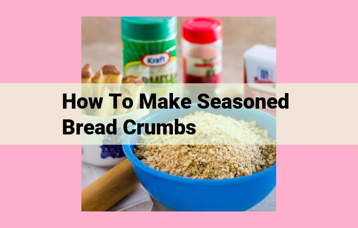 how to make seasoned bread crumbs