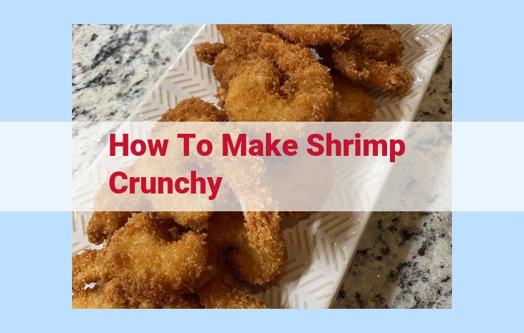 how to make shrimp crunchy