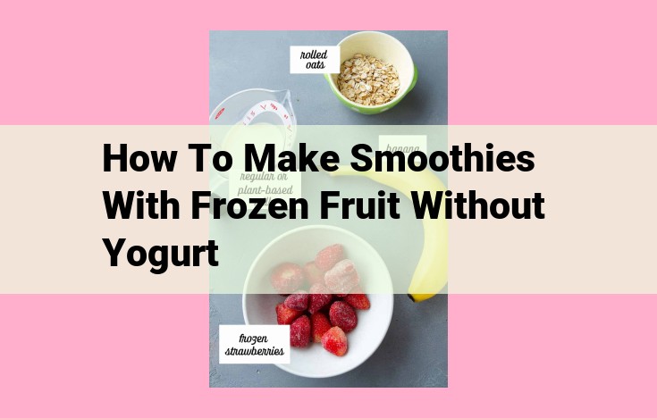 how to make smoothies with frozen fruit without yogurt