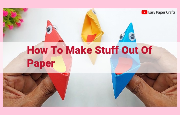 how to make stuff out of paper