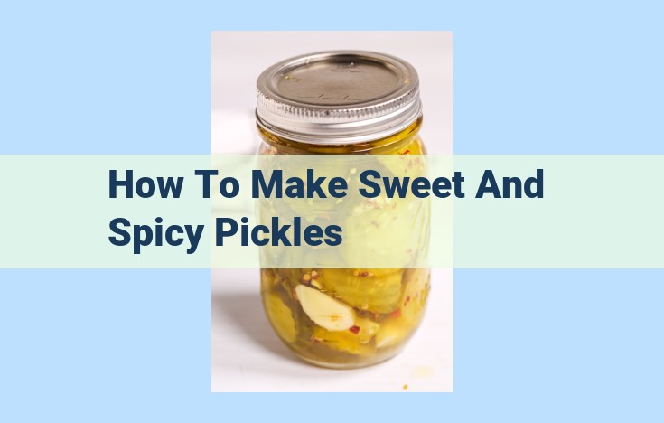 how to make sweet and spicy pickles