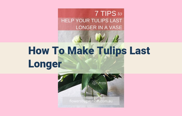 how to make tulips last longer