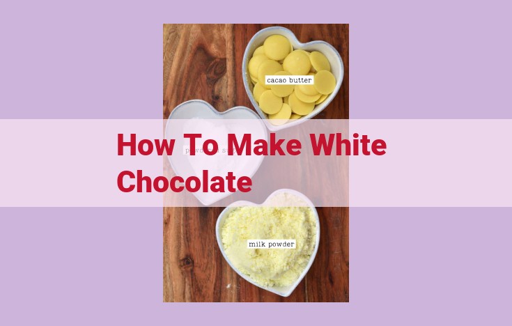 how to make white chocolate