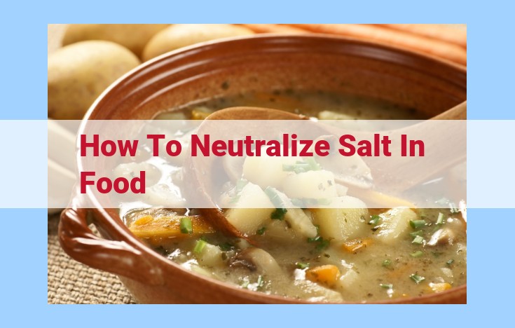 how to neutralize salt in food