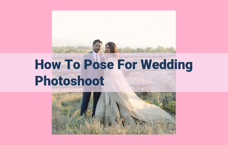 how to pose for wedding photoshoot