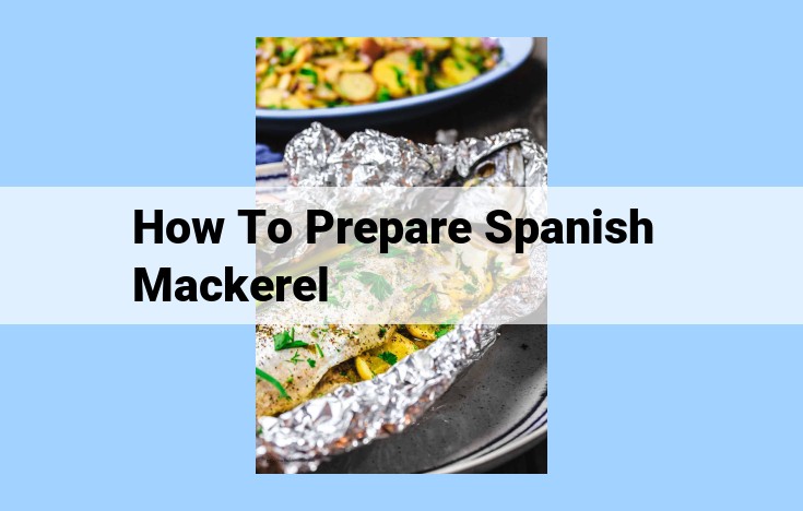 how to prepare spanish mackerel