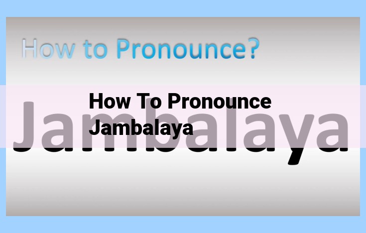 how to pronounce jambalaya