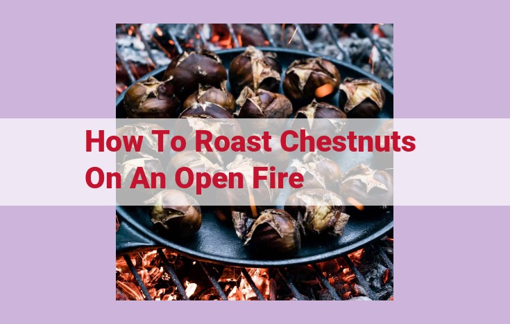 how to roast chestnuts on an open fire