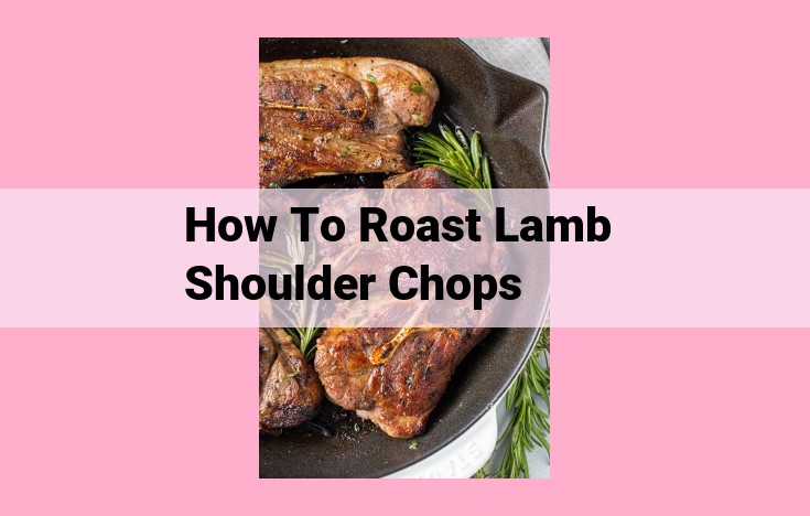 how to roast lamb shoulder chops