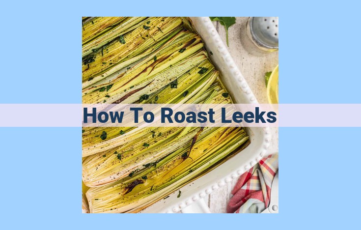 how to roast leeks