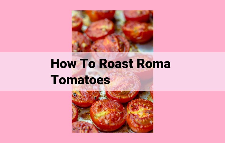 how to roast roma tomatoes