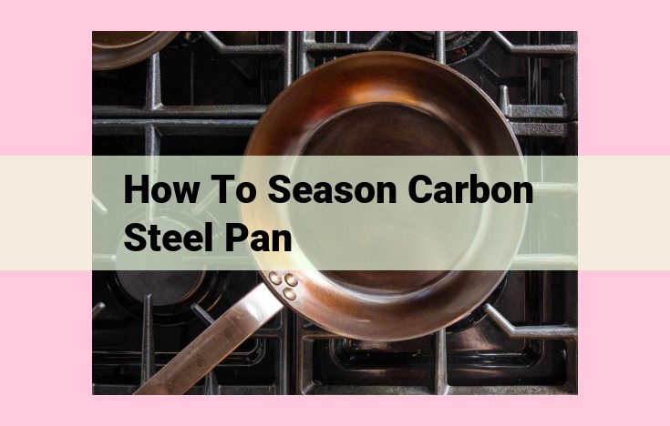 how to season carbon steel pan