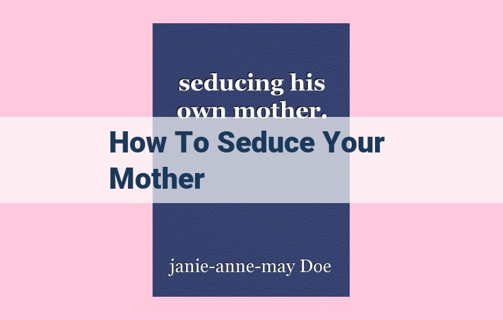 how to seduce your mother