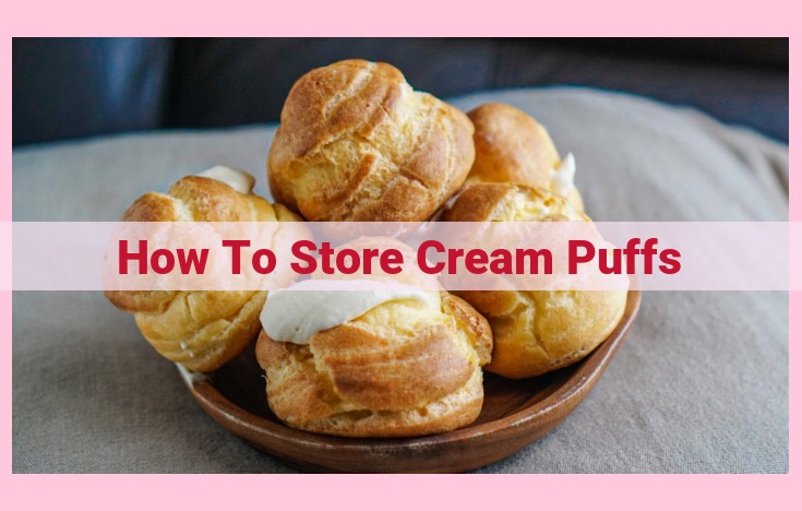 how to store cream puffs