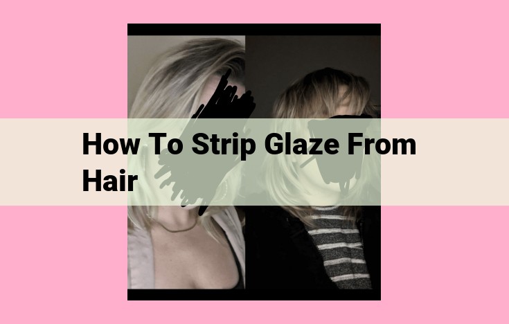 how to strip glaze from hair