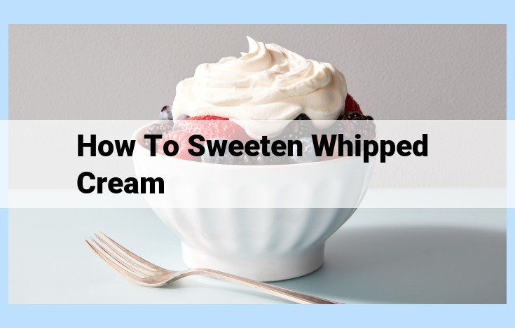 how to sweeten whipped cream