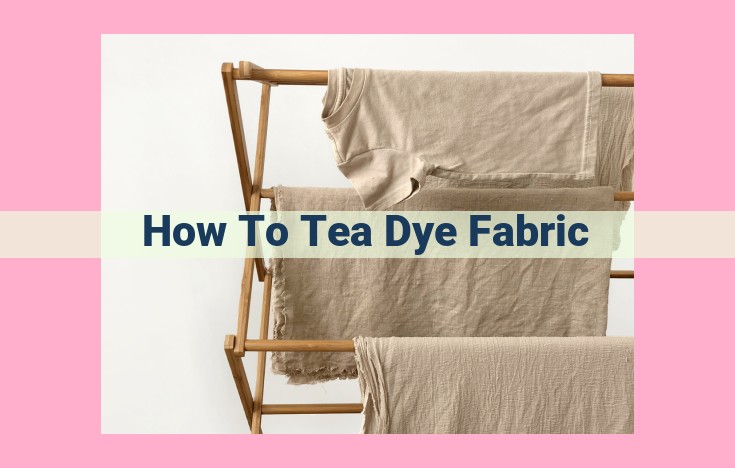 how to tea dye fabric