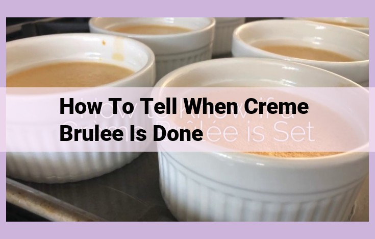 how to tell when creme brulee is done