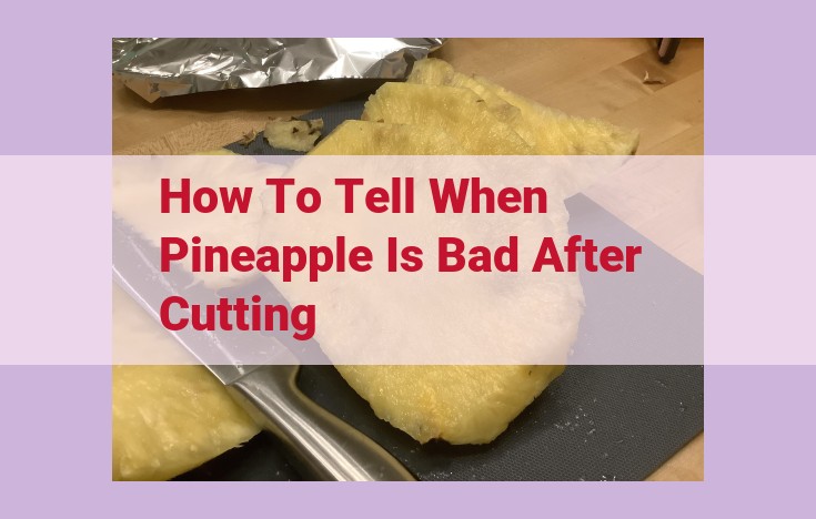 how to tell when pineapple is bad after cutting