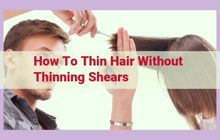 how to thin hair without thinning shears