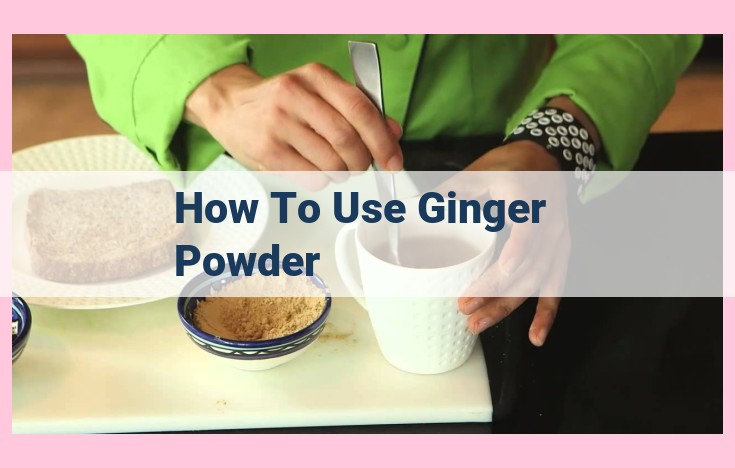 how to use ginger powder