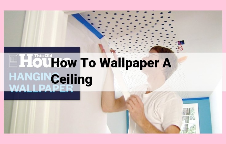 how to wallpaper a ceiling