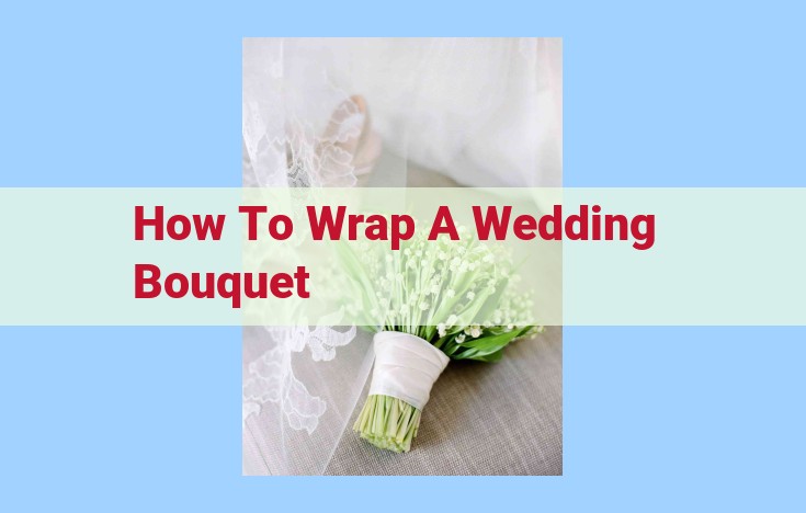 how to wrap a wedding bouquet