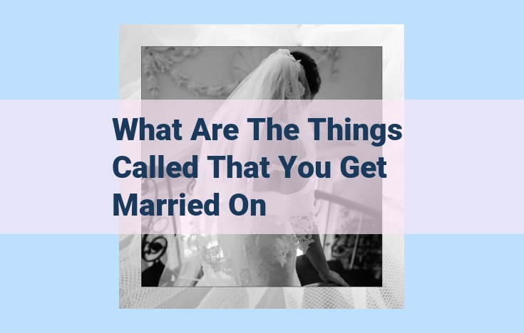 what are the things called that you get married on